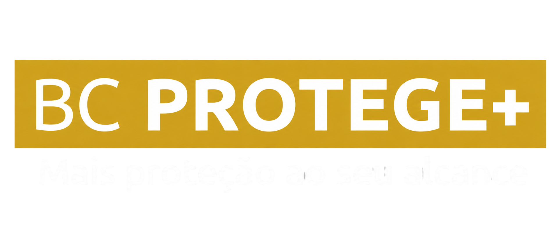 BC PROTEGE+ Mais proteção ao seu alcance